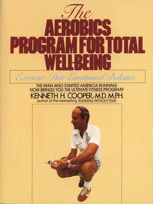 Title details for Aerobics Program For Total Well-Being by Kenneth H. Cooper - Available